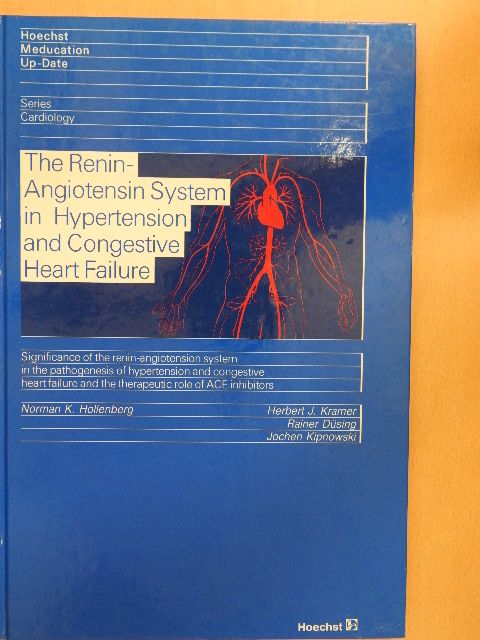 Herbert J. Kramer - The Renin-Angiotensin System in Hypertension and Congestive Heart Failure [antikvár]