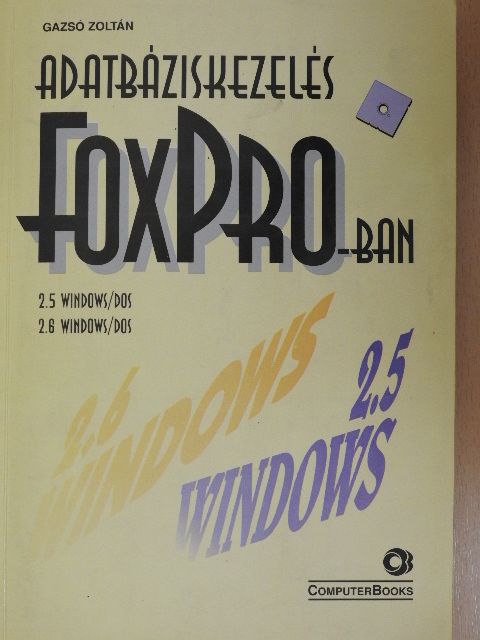 Gazsó Zoltán - Adatbáziskezelés FoxPro-ban  [antikvár]