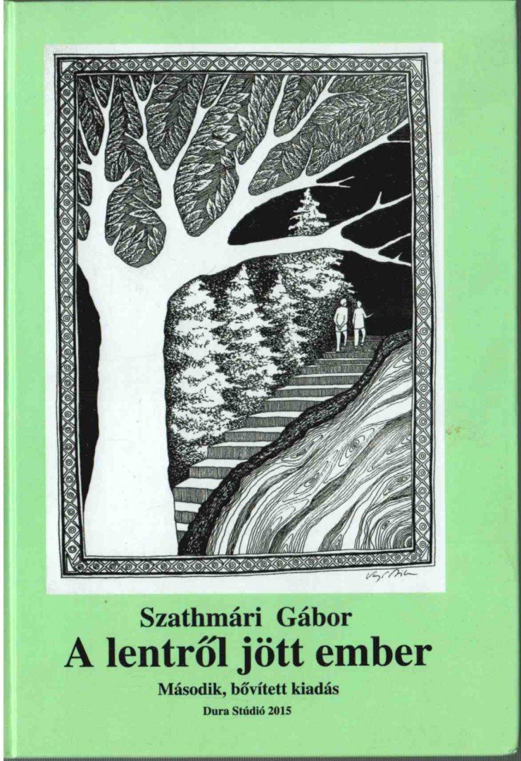 SZATHMÁRI GÁBOR - A lentről jött ember (dedikált) [antikvár]