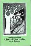 SZATHMÁRI GÁBOR - A lentről jött ember (dedikált) [antikvár]