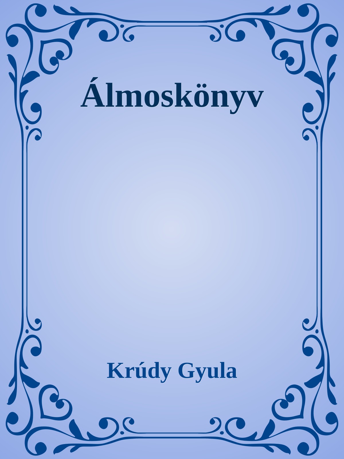 Krúdy Gyula - Álmoskönyv [eKönyv: epub, mobi]