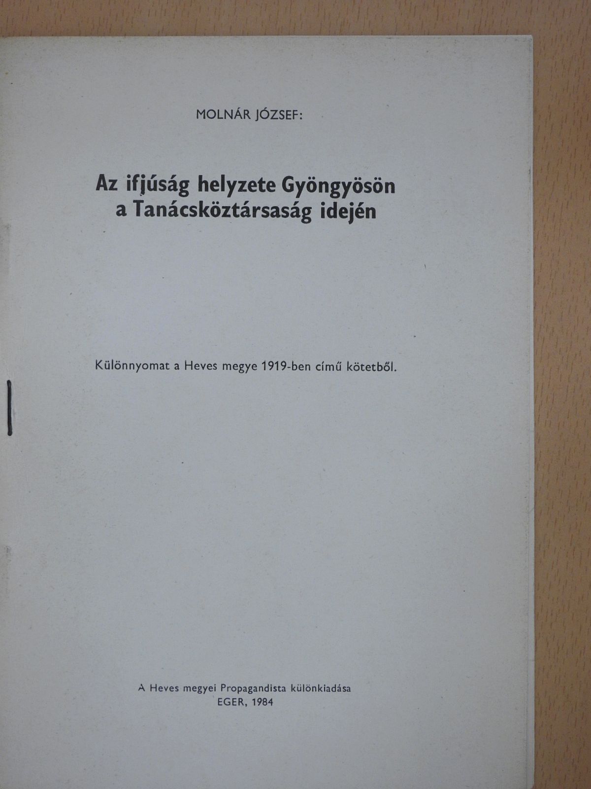 Molnár József - Az ifjúság helyzete Gyöngyösön a Tanácsköztársaság idején (dedikált példány) [antikvár]