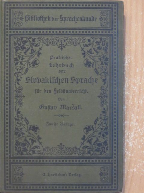 Gustav Marsall - Praktisches Lehrbuch der Slovakischen Sprache für den Selbstunterricht (gótbetűs) [antikvár]
