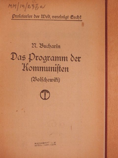 N. Bucharin - Das Programm der Kommunisten (Bolschewiki)(gótbetűs) [antikvár]