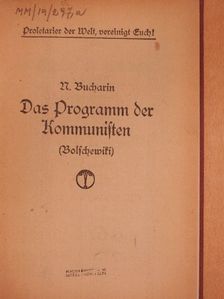 N. Bucharin - Das Programm der Kommunisten (Bolschewiki)(gótbetűs) [antikvár]