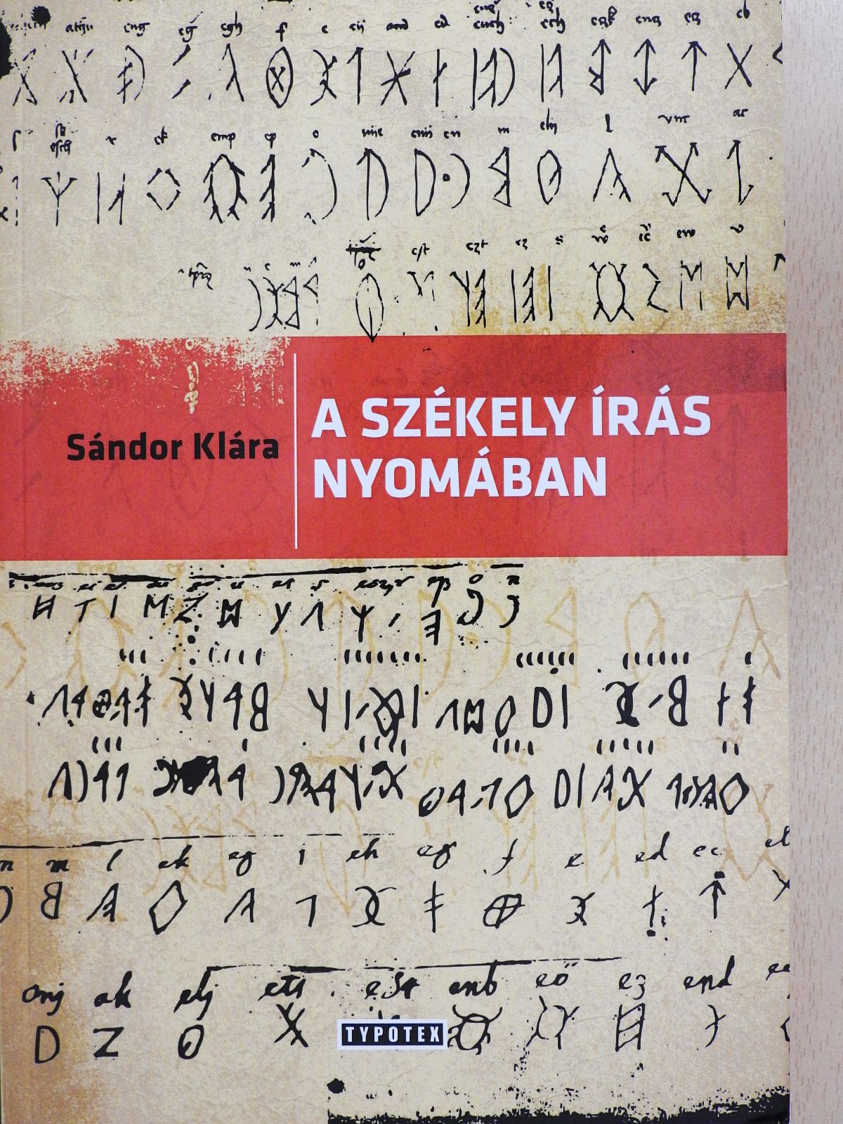 Sándor Klára - A székely írás nyomában (dedikált példány) [antikvár]