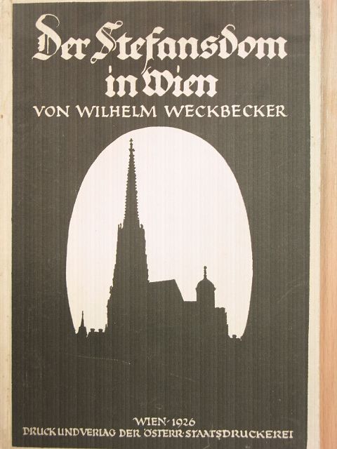 Wilhelm Weckbecker - Der Stefansdom in Wien [antikvár]