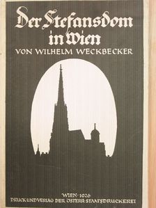 Wilhelm Weckbecker - Der Stefansdom in Wien [antikvár]