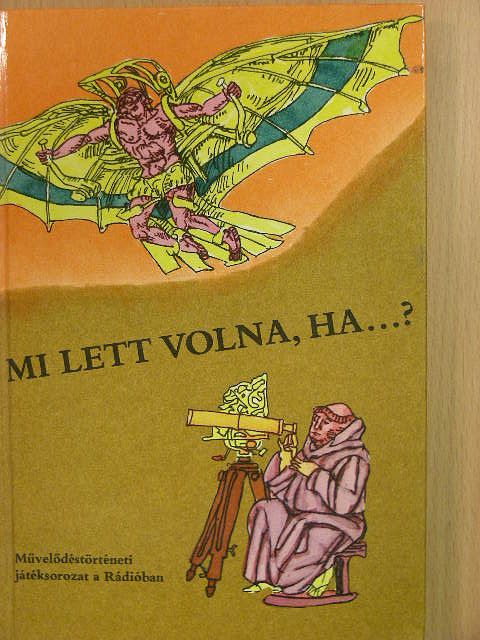 Ifj. Gazda István - Mi lett volna, ha...? [antikvár]
