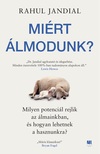 Rahul Jandial - Miért álmodunk?