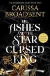 Carissa Broadbent - The Ashes and the Star-Cursed King (The Crowns of Nyaxia Series, Book 2)