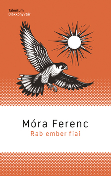 Móra Ferenc - Rab ember fiai