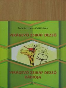 Csáki István - Virágevő zsiráf Dezső/Virágevő zsiráf Dezső rádiója [antikvár]