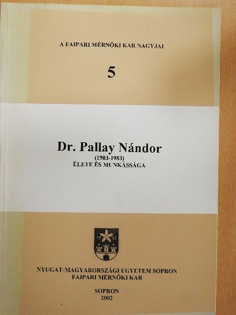 Dr. Pallay Nándor (1903-1983) élete és munkássága [antikvár]