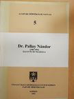 Dr. Pallay Nándor (1903-1983) élete és munkássága [antikvár]