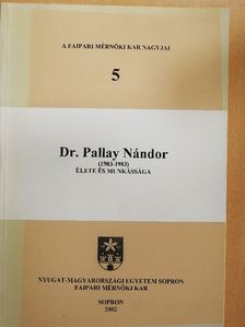 Dr. Pallay Nándor (1903-1983) élete és munkássága [antikvár]