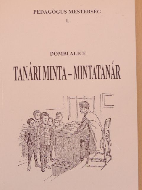 Dombi Alice - Tanári minta - mintatanár [antikvár]