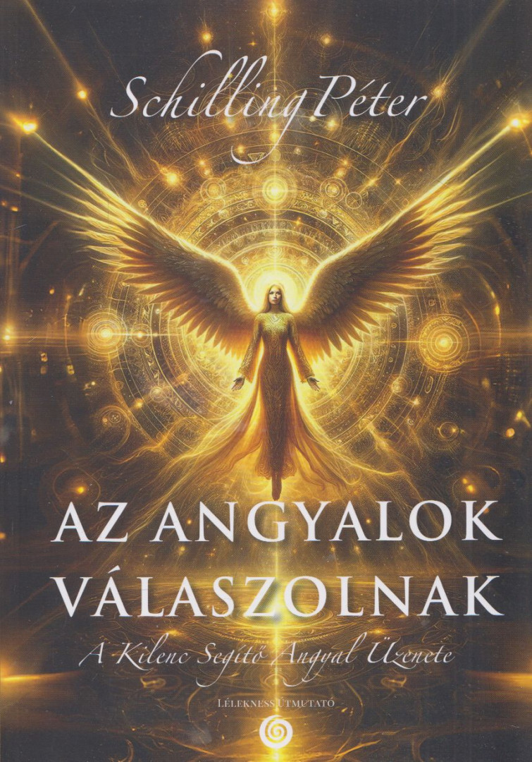 Schilling Péter - Az angyalok válaszolnak [antikvár]