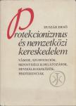 Huszár Ernő - Protekcionizmus és nemzetközi kereskedelem [antikvár]