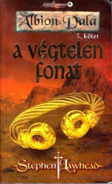 LAWHEAD, STEPHEN - A végtelen fonat [antikvár]
