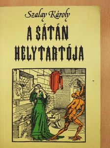 Szalay Károly - A Sátán helytartója (aláírt példány) [antikvár]