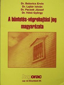 Dr. Belovics Ervin - A büntetés-végrehajtási jog magyarázata [antikvár]