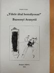 Hubert Ildikó - "Tükör által homályosan" Bazsonyi Aranyról [antikvár]