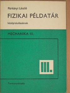 Párkányi László - Fizikai példatár középiskolásoknak III. [antikvár]