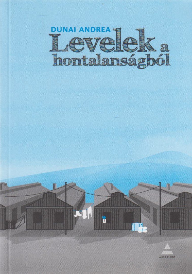 Dunai Andrea - Levelek a hontalanságból [antikvár]