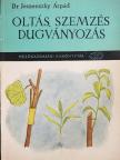 Dr. Jeszenszky Árpád - Oltás, szemzés, dugványozás [antikvár]