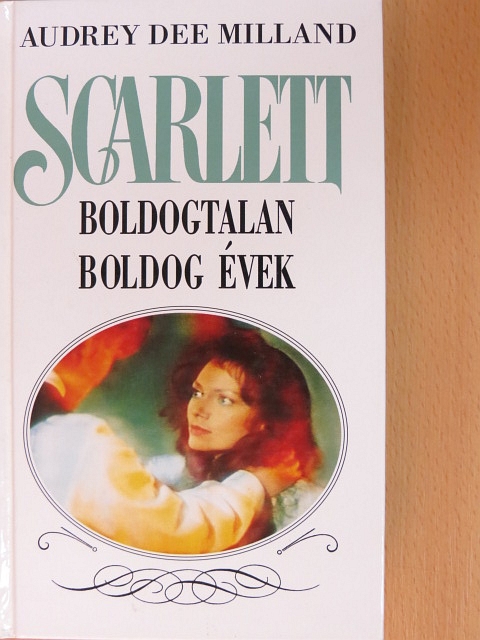 Audrey Dee Milland - Scarlett - Boldogtalan boldog évek [antikvár]