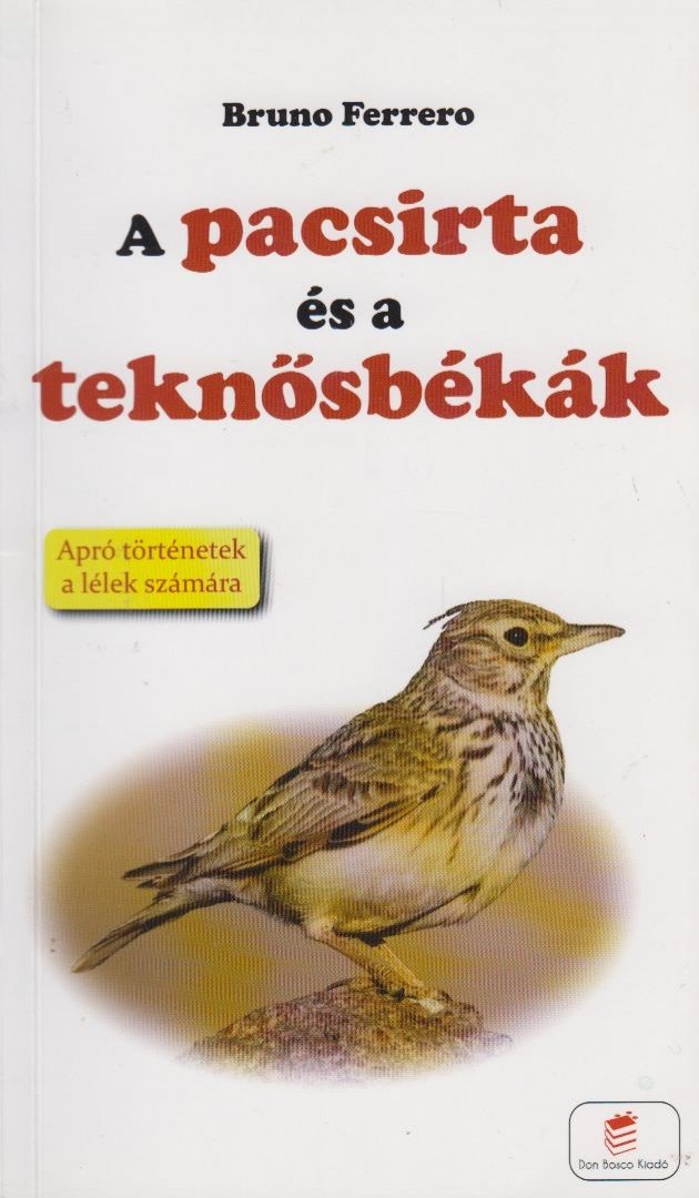Ferrero, Bruno - A pacsirta és a teknősbékák [antikvár]
