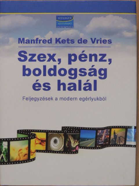 Manfred Kets de Vries - Szex, pénz, boldogság és halál [antikvár]