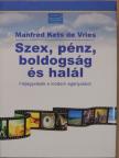 Manfred Kets de Vries - Szex, pénz, boldogság és halál [antikvár]
