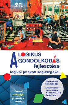 Kiss Julianna[szerk.] - Zádory Iván[szerk.] - Nemeskéri Zsolt[szerk.] - Klein Sándor[szerk.] - A logikus gondolkodás fejlesztése