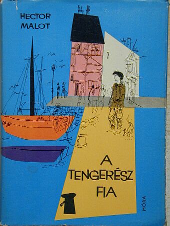 Hector Malot - A tengerész fia [antikvár]