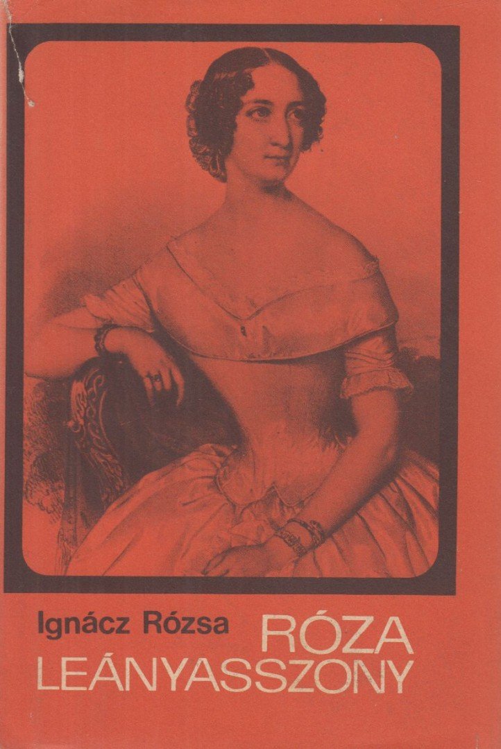 IGNÁCZ RÓZSA - Róza leányasszony I-II. (egy kötetben) [antikvár]