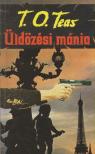 T. O. Teas - Üldözési mánia [antikvár]