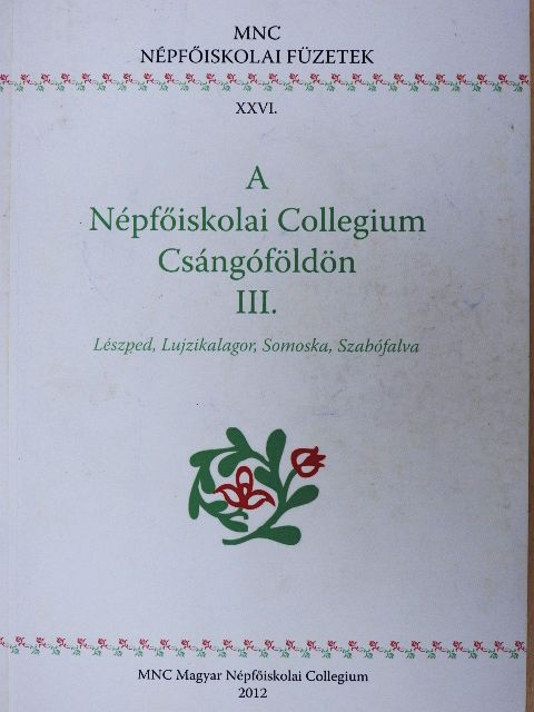 Antal Vajda János - A Népfőiskolai Collegium Csángóföldön III. [antikvár]