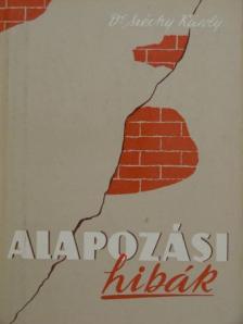 Dr. Széchy Károly - Alapozási hibák [antikvár]