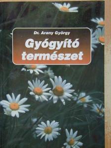 Dr. Arany György - Gyógyító természet [antikvár]