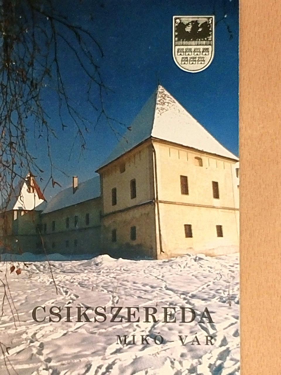 Mihály Zita - Csíkszereda - Mikó-vár [antikvár]