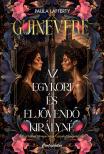 Paula Lafferty - Guinevere - Az egykori és eljövendő királyné