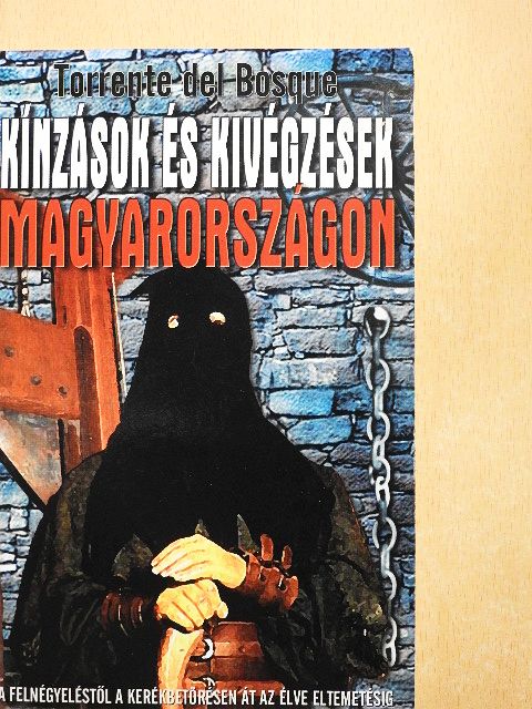 Géczi Zoltán - Kínzások és kivégzések Magyarországon [antikvár]