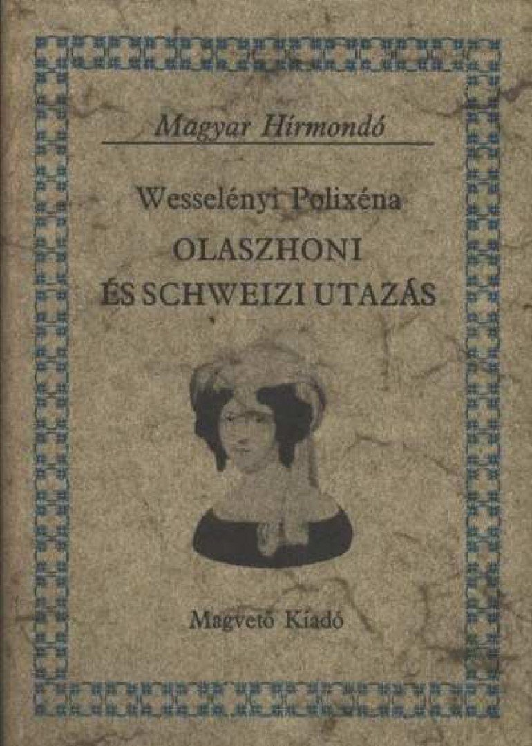 Wesselényi Polixéna - Olaszhoni és schweizi utazás [antikvár]