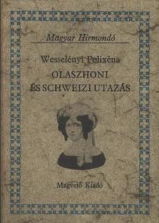 Wesselényi Polixéna - Olaszhoni és schweizi utazás [antikvár]