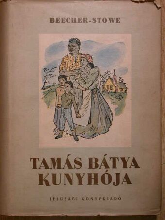 Harriet Beecher Stowe - Tamás bátya kunyhója [antikvár]