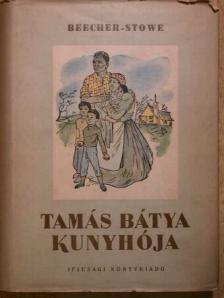 Harriet Beecher Stowe - Tamás bátya kunyhója [antikvár]