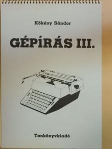 Kökény Sándor - Gépírás III. [antikvár]