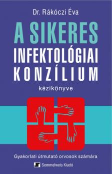 Rákóczi Éva(dr.) - A sikeres infektológiai konzílium kézikönyve